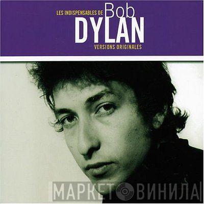  Bob Dylan  - Les Indispensables De Bob Dylan