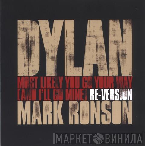 Bob Dylan, Mark Ronson - Most Likely You Go Your Way (And I'll Go Mine) Re-Version