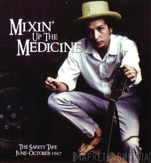  Bob Dylan  - Mixin' Up The Medicine