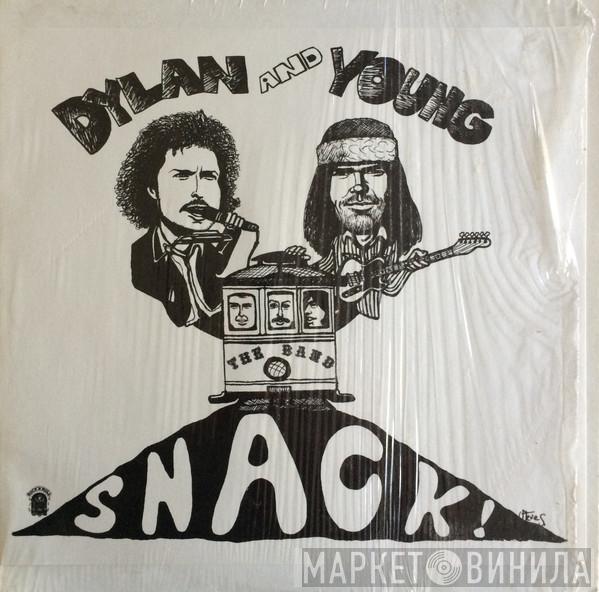 , Bob Dylan , Neil Young  The Band  - "S.N.A.C.K."