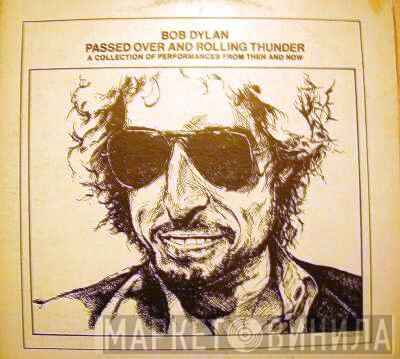  Bob Dylan  - Passed Over And Rolling Thunder
