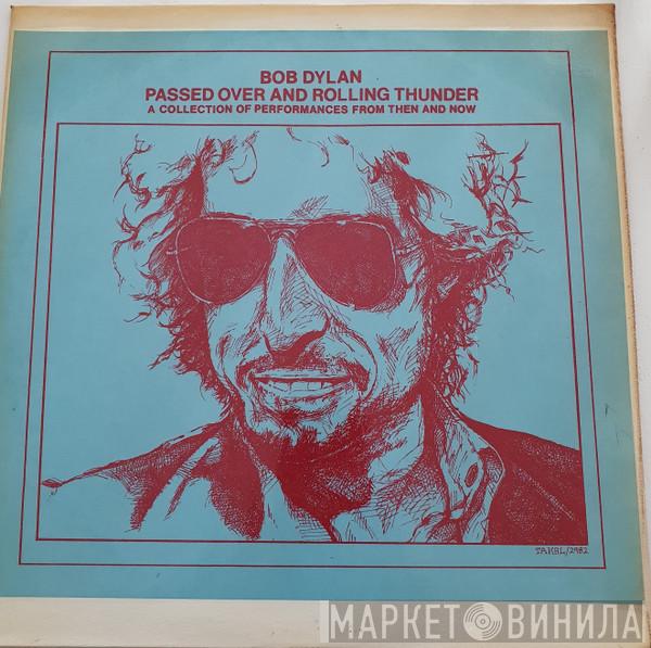  Bob Dylan  - Passed Over And Rolling Thunder
