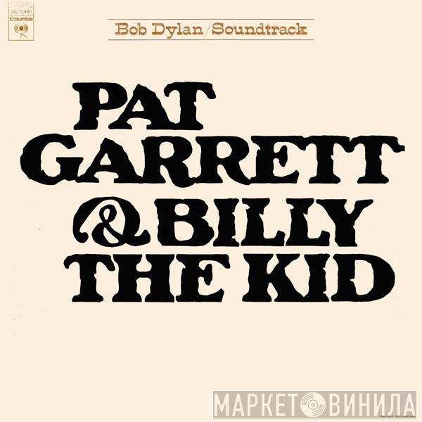  Bob Dylan  - Pat Garrett & Billy The Kid (Original Soundtrack Recording)