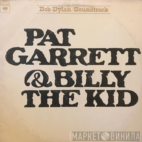  Bob Dylan  - Pat Garrett & Billy The Kid (Original Soundtrack Recording)
