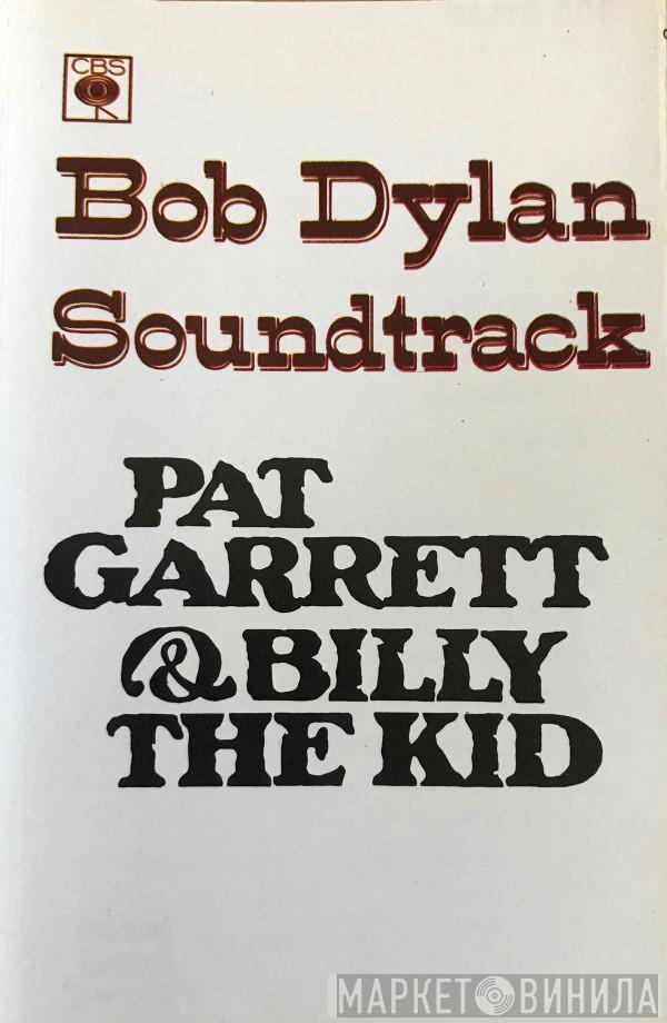 Bob Dylan - Pat Garrett & Billy The Kid - Original Soundtrack Recording
