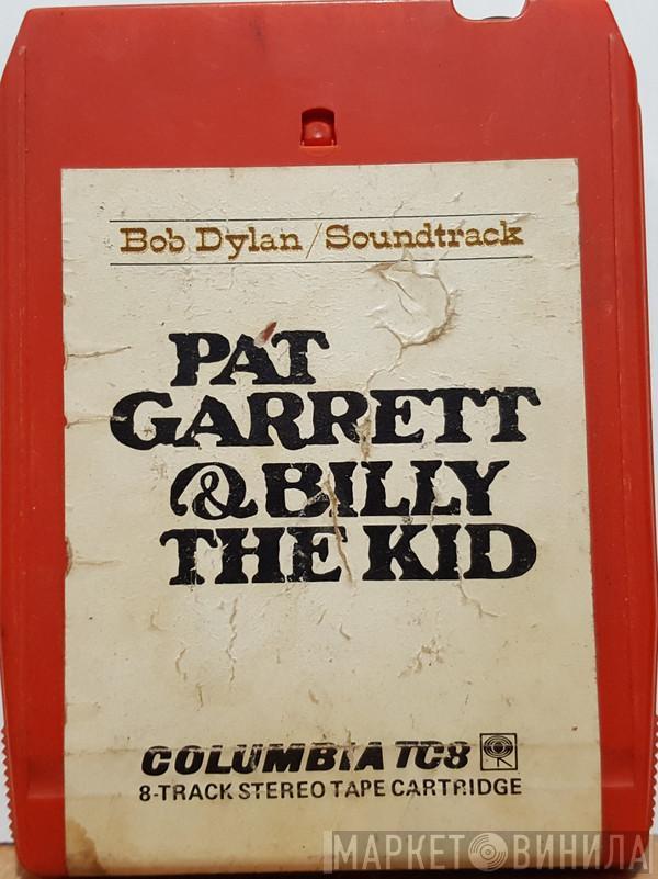  Bob Dylan  - Pat Garrett & Billy The Kid - Original Soundtrack Recording