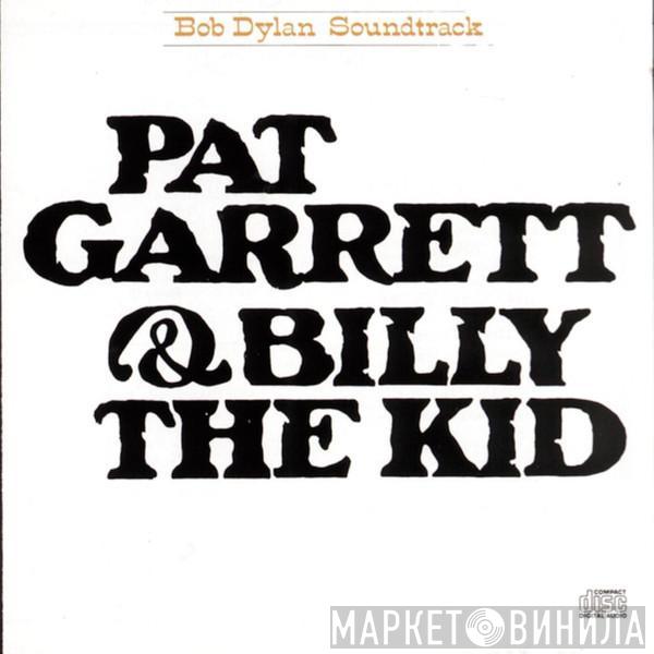  Bob Dylan  - Pat Garrett & Billy The Kid - Original Soundtrack Recording