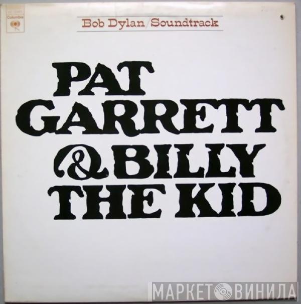  Bob Dylan  - Pat Garrett & Billy The Kid - Original Soundtrack Recording