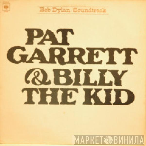 Bob Dylan - Pat Garrett & Billy The Kid - Original Soundtrack Recording