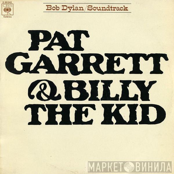  Bob Dylan  - Pat Garrett & Billy The Kid