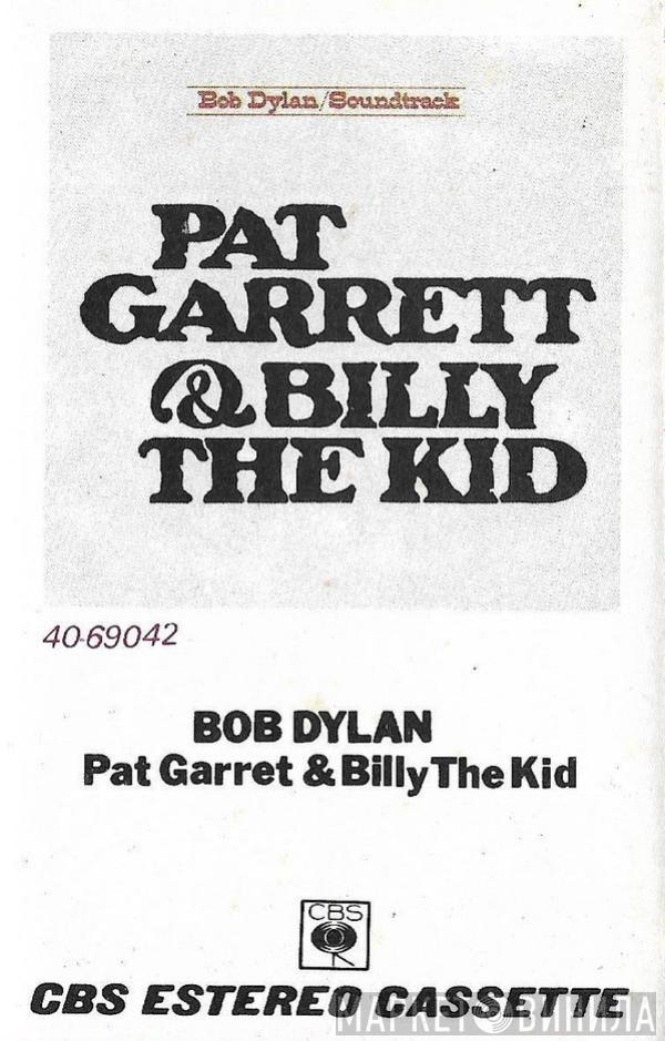  Bob Dylan  - Pat Garrett & Billy The Kid