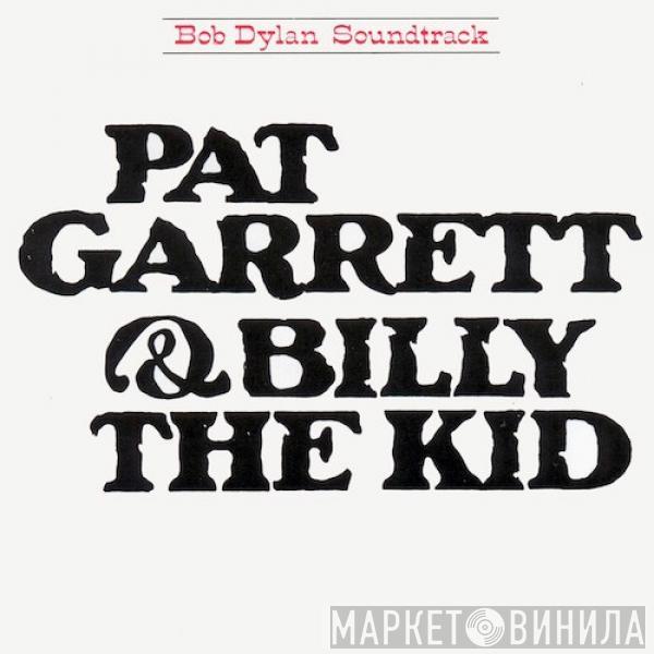 Bob Dylan - Pat Garrett & Billy The Kid