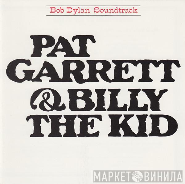 Bob Dylan - Pat Garrett & Billy The Kid