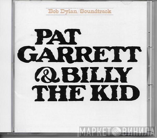  Bob Dylan  - Pat Garrett & Billy The Kid