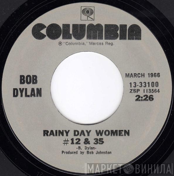 Bob Dylan - Rainy Day Women #12 & 35 / Like A Rolling Stone