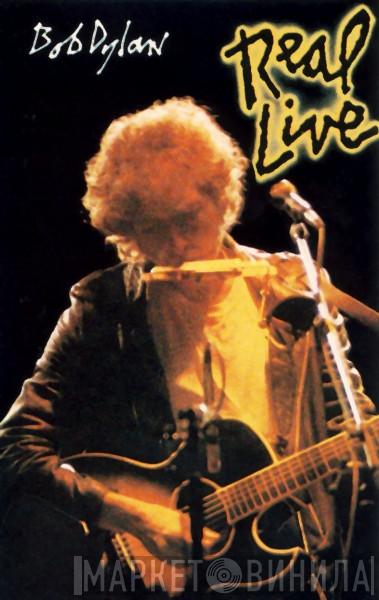 Bob Dylan - Real Live