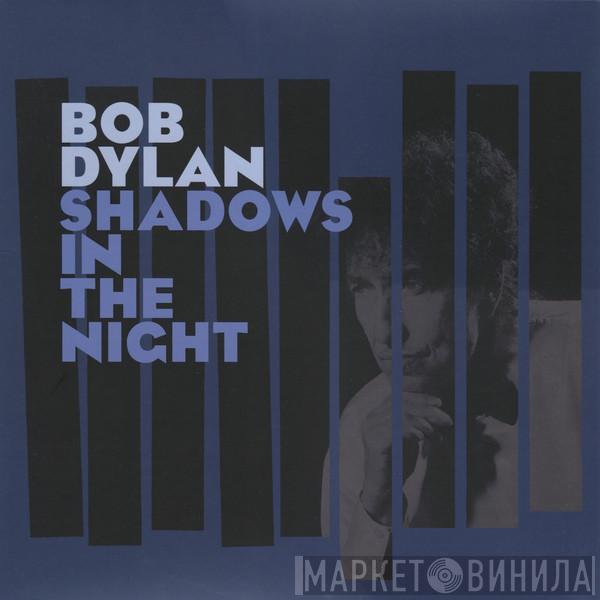 Bob Dylan - Shadows In The Night