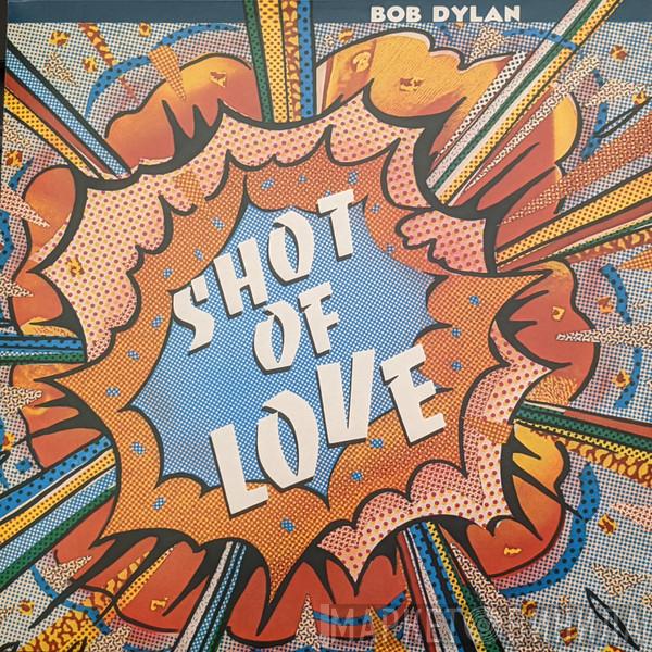  Bob Dylan  - Shot Of Love