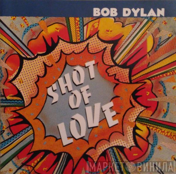 Bob Dylan - Shot Of Love