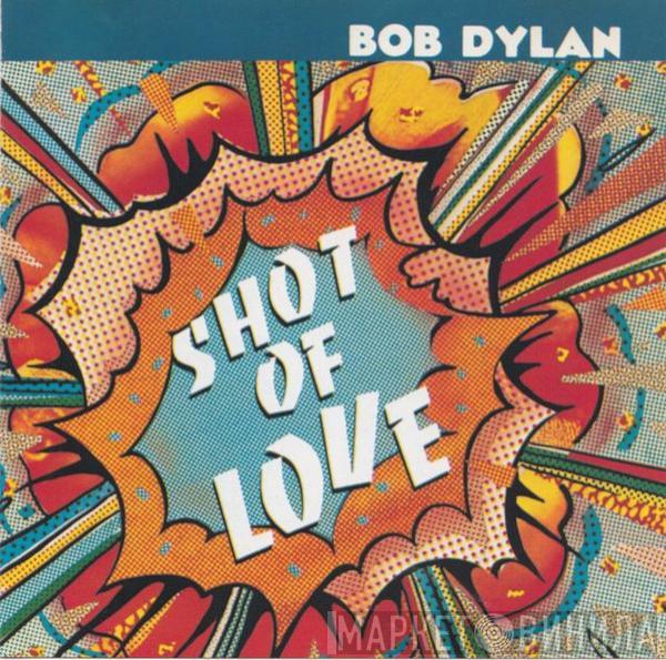  Bob Dylan  - Shot Of Love