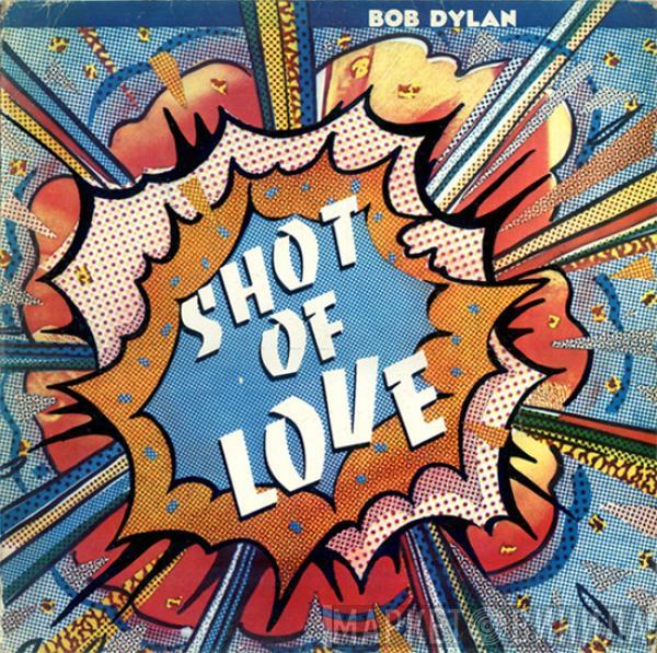  Bob Dylan  - Shot Of Love
