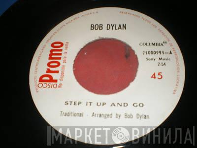  Bob Dylan  - Step It Up And Go