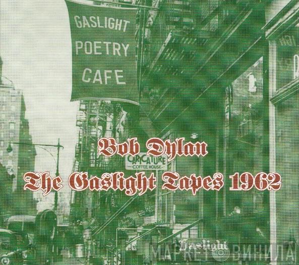  Bob Dylan  - The Gaslight Tapes 1962