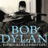  Bob Dylan  - The Minneapolis Party Tape