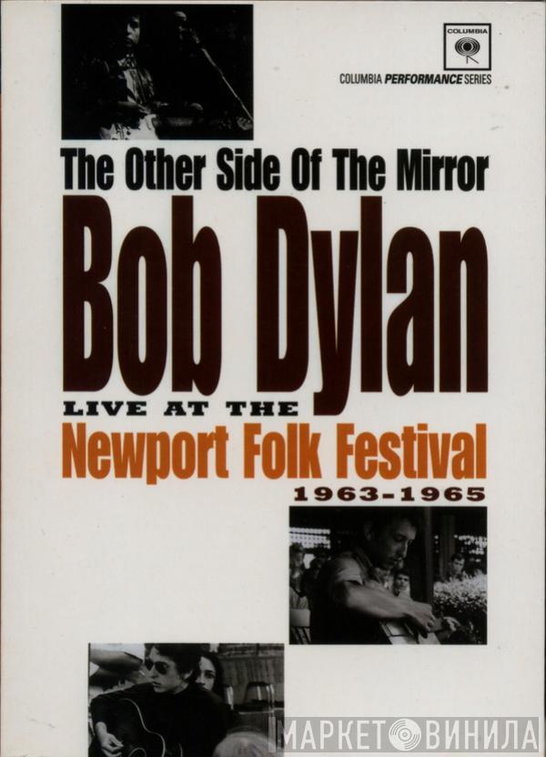  Bob Dylan  - The Other Side Of The Mirror - Live At The Newport Folk Festival 1963 - 1965