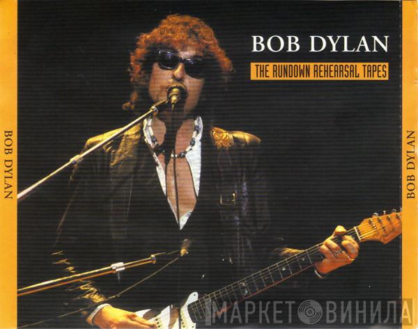  Bob Dylan  - The Rundown Rehearsal Tapes