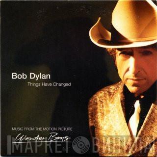 Bob Dylan - Things Have Changed