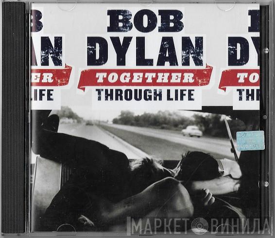  Bob Dylan  - Together Through Life