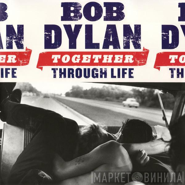  Bob Dylan  - Together Through Life