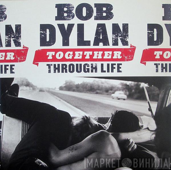  Bob Dylan  - Together Through Life