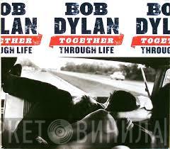  Bob Dylan  - Together Through Life