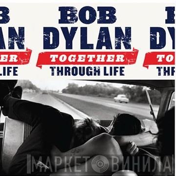  Bob Dylan  - Together Through Life