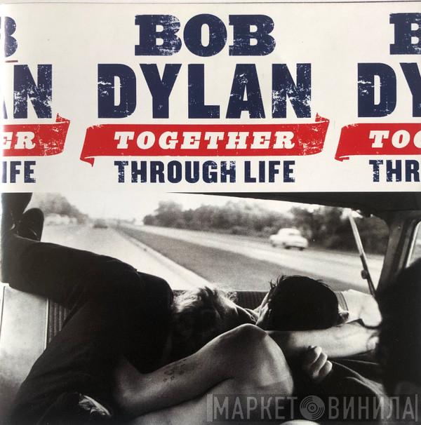  Bob Dylan  - Together Through Life