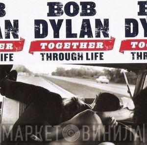  Bob Dylan  - Together Through Life