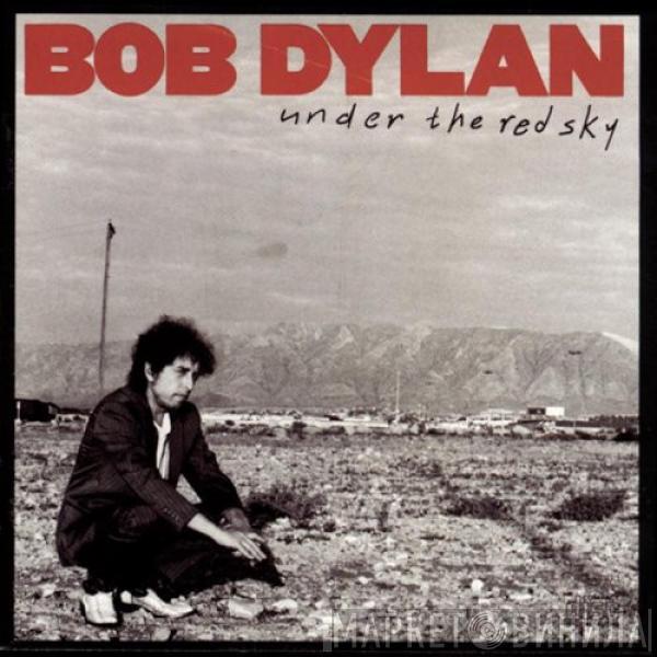  Bob Dylan  - Under The Red Sky