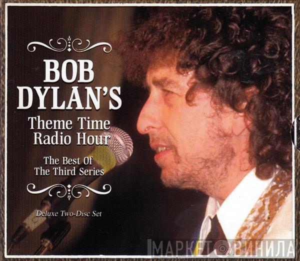  - Bob Dylan's Theme Time Radio Hour (The Best Of The Third Series)