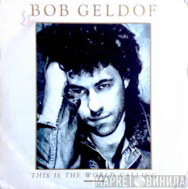  Bob Geldof  - This Is The World Calling