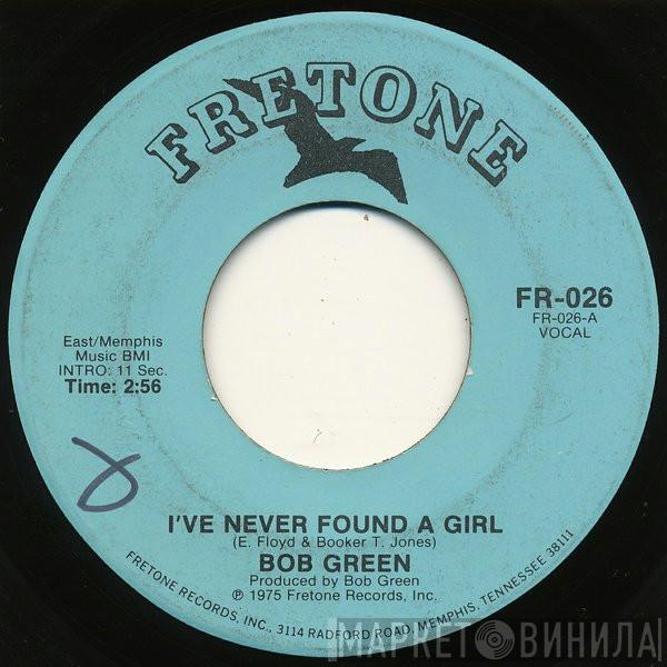 Bob Green  - I've Never Found A Girl / Please Forgive Me