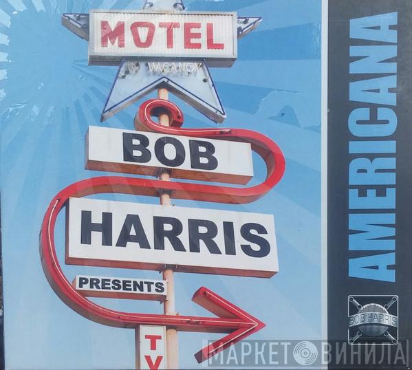  - Bob Harris Presents Americana