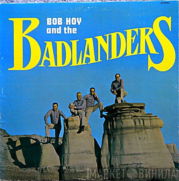 Bob Hoy And The Badlanders - Bob Hoy And The Badlanders