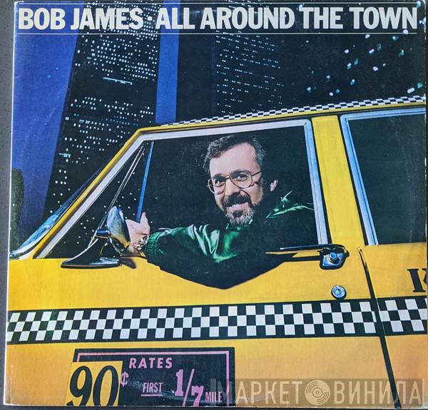  Bob James  - All Around The Town