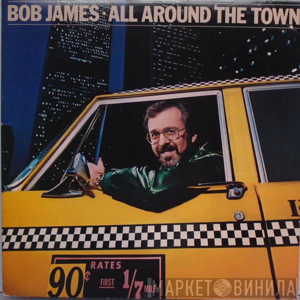  Bob James  - All Around The Town