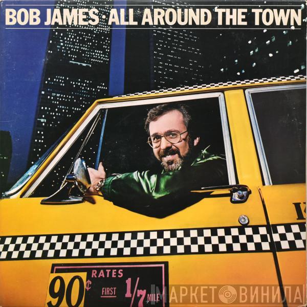  Bob James  - All Around The Town