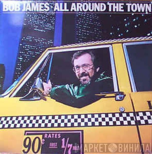  Bob James  - All Around The Town