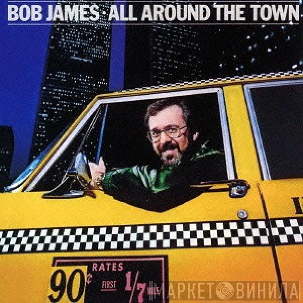  Bob James  - All Around The Town