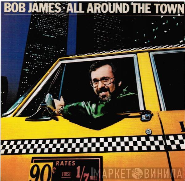  Bob James  - All Around The Town